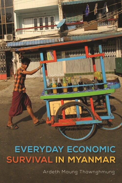 Everyday Economic Survival in Myanmar (Paperback)