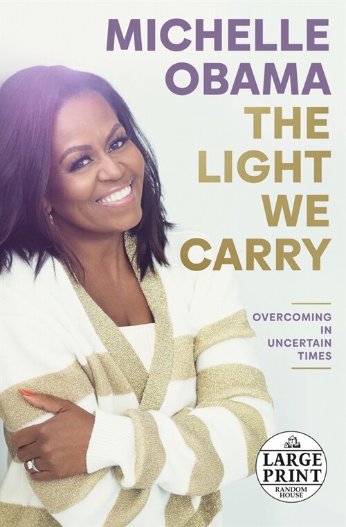 The Light We Carry: Overcoming in Uncertain Times (Paperback)