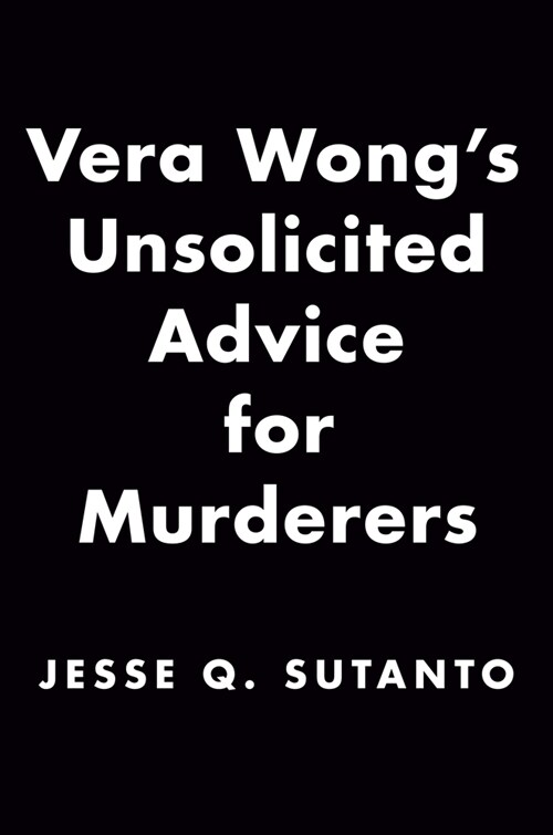 Vera Wongs Unsolicited Advice for Murderers (Paperback)