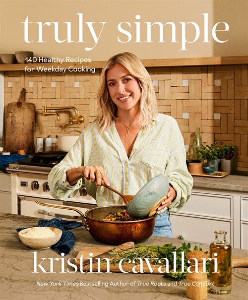 Truly Simple: 140 Healthy Recipes for Weekday Cooking: A Cookbook (Hardcover)