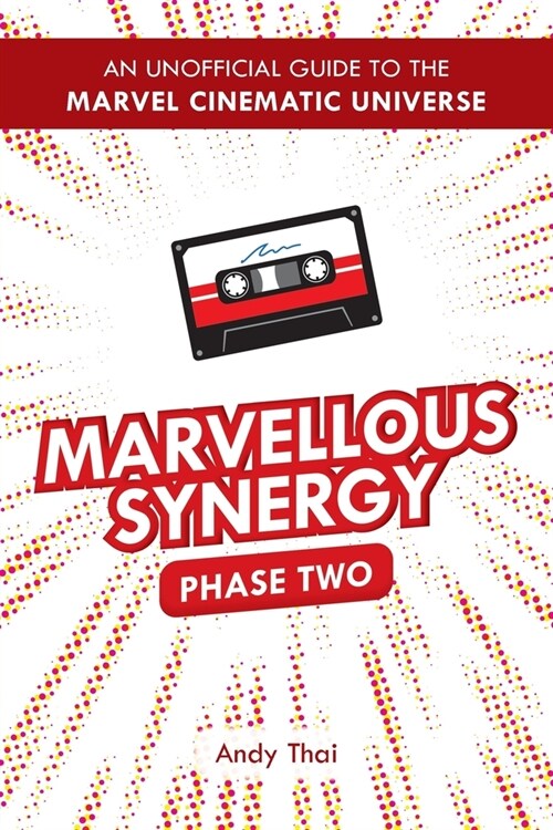 Marvellous Synergy: Phase Two - An Unofficial Guide to the Marvel Cinematic Universe (Paperback)