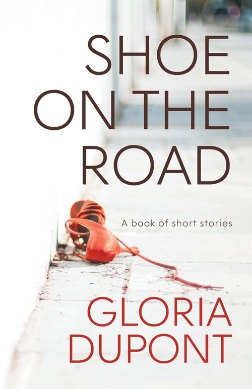 Shoe on the Road: A book of Short Stories (Paperback)