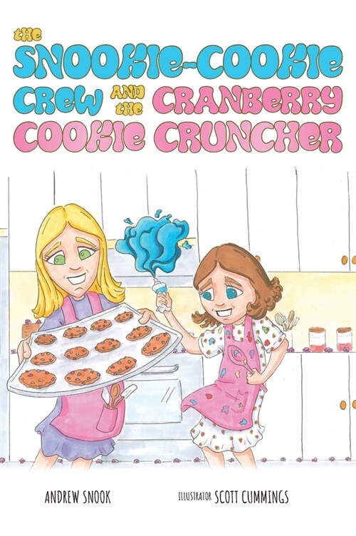 The Snookie-Cookie Crew and The Cranberry Cookie Cruncher (Hardcover)