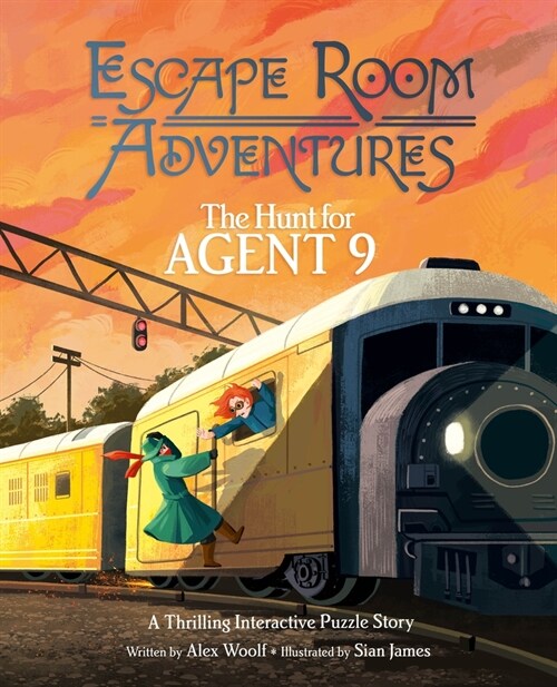 Escape Room Adventures: The Hunt for Agent 9: A Thrilling Interactive Puzzle Story (Hardcover)