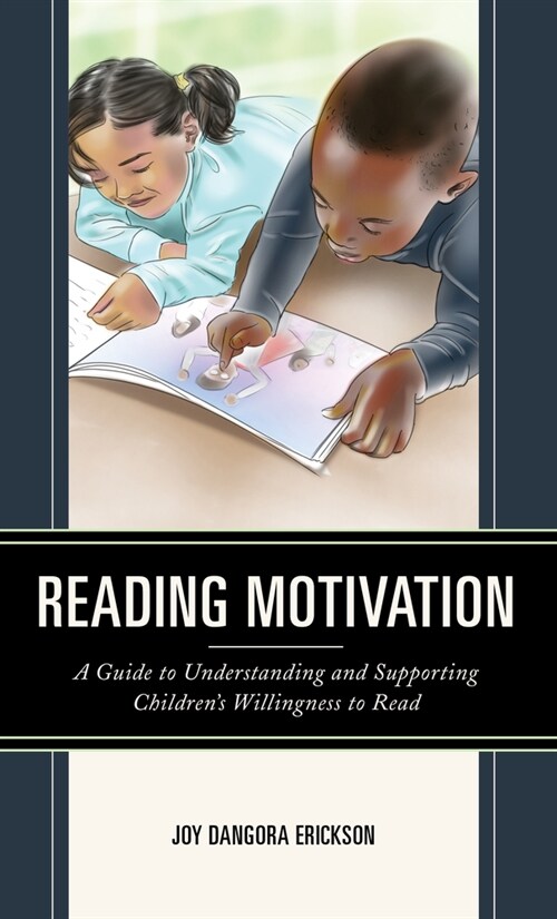 Reading Motivation: A Guide to Understanding and Supporting Childrens Willingness to Read (Hardcover)