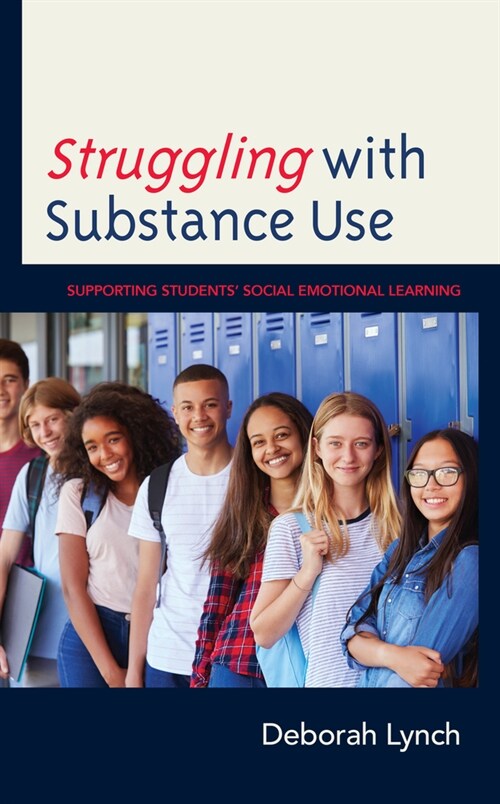 Struggling with Substance Use: Supporting Students Social Emotional Learning (Hardcover)