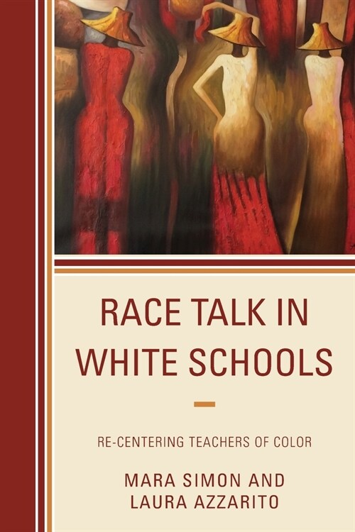 Race Talk in White Schools: Re-Centering Teachers of Color (Paperback)