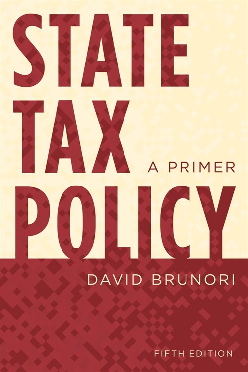 State Tax Policy: A Primer (Hardcover, 5)