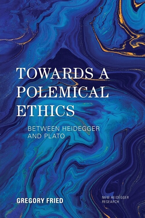 Towards a Polemical Ethics: Between Heidegger and Plato (Paperback)