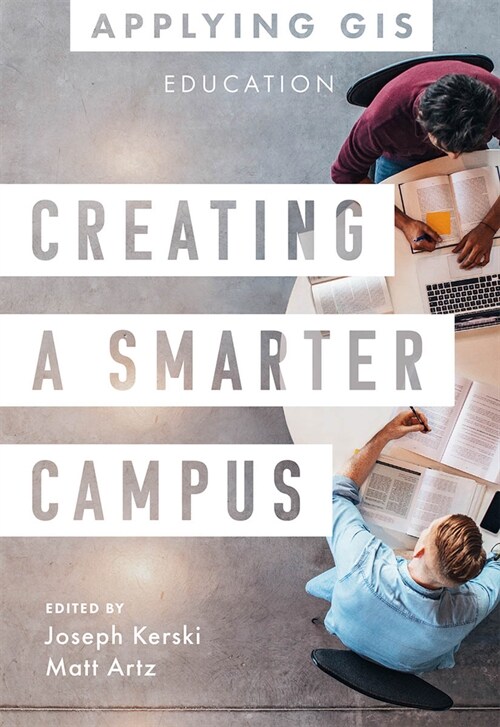 Creating a Smarter Campus: GIS for Education (Paperback)