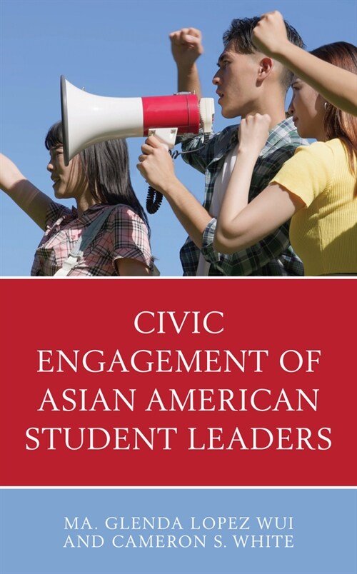 Civic Engagement of Asian American Student Leaders (Hardcover)