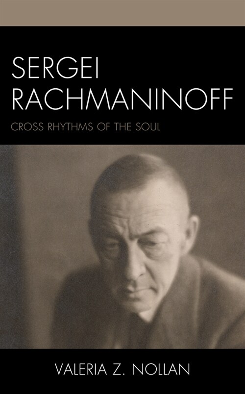 Sergei Rachmaninoff: Cross Rhythms of the Soul (Hardcover)