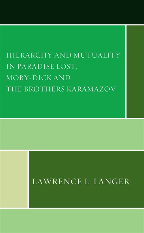 Hierarchy and Mutuality in Paradise Lost, Moby-Dick and the Brothers Karamazov (Hardcover)