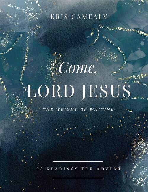 Come, Lord Jesus: The Weight of Waiting (Hardcover, 2, Gift)