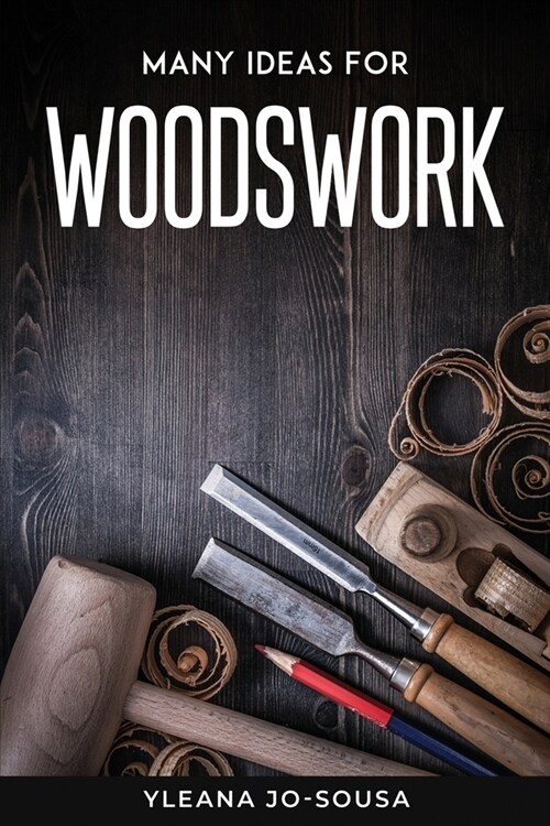 Many Ideas For Woodswork (Paperback)