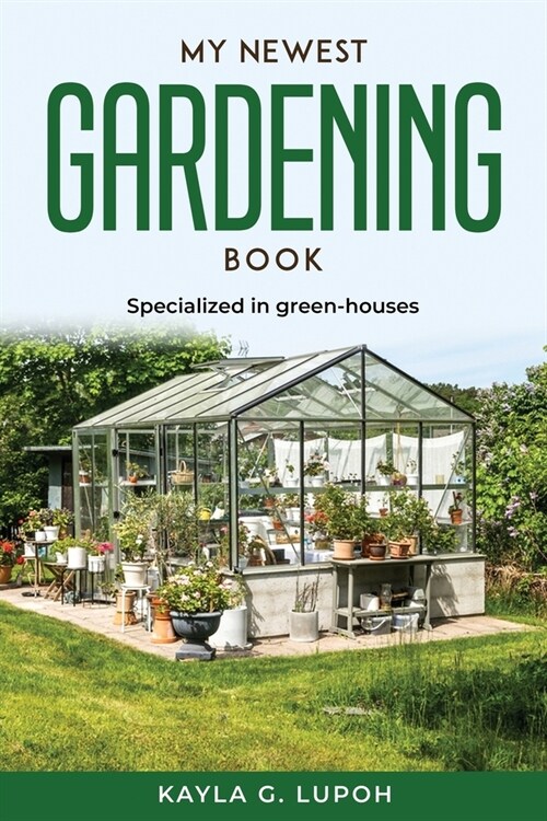 My Newest Gardening Book: Specialized in green-houses (Paperback)