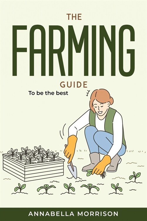 The Farming Guide: To be the best (Paperback)