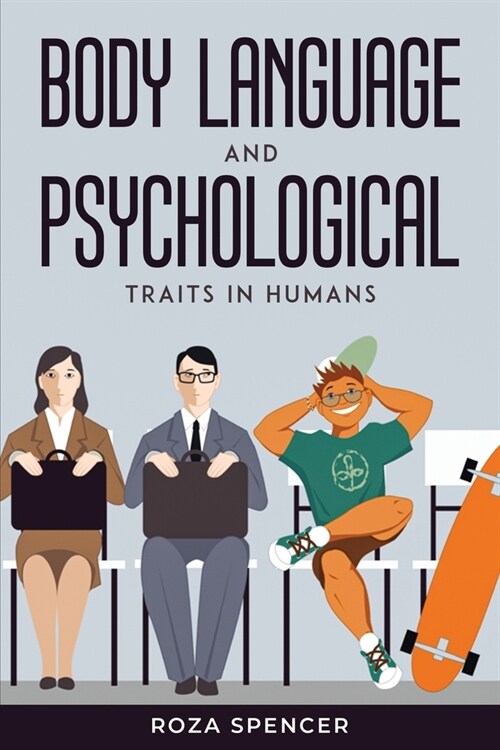 Body Language And Psychological Traits In Humans (Paperback)