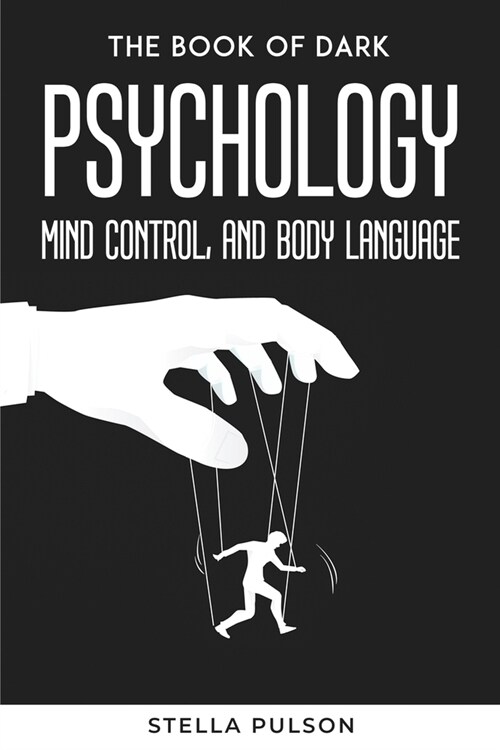 The Book Of Dark Psychology, Mind Control, and Body Language (Paperback)