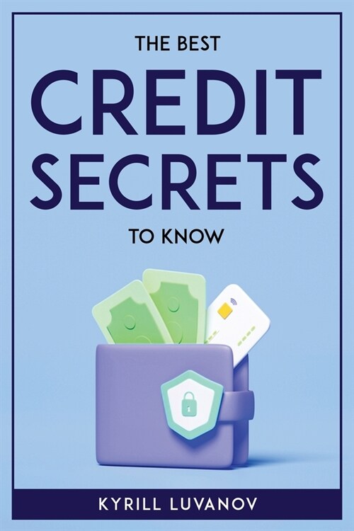 The Best Credit Secrets to Know (Paperback)