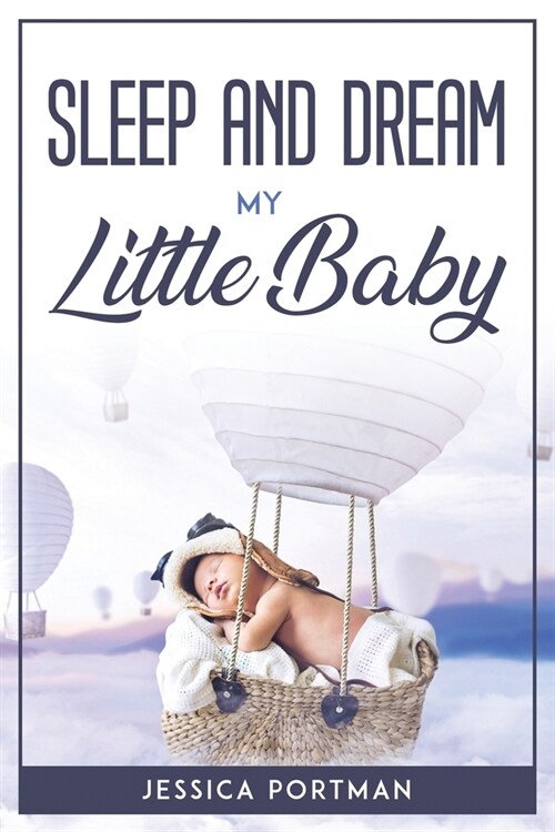 Sleep and Dream My Litte Baby (Paperback)