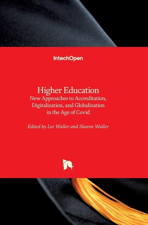 Higher Education : New Approaches to Accreditation, Digitalization, and Globalization in the Age of Covid (Hardcover)