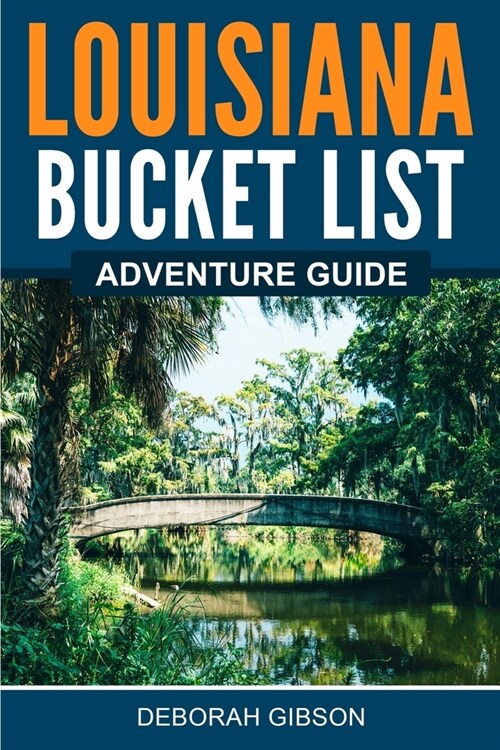 Louisiana Bucket List Adventure Guide (Paperback)