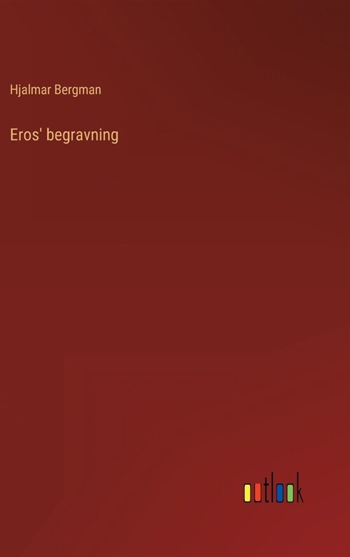 Eros begravning (Hardcover)