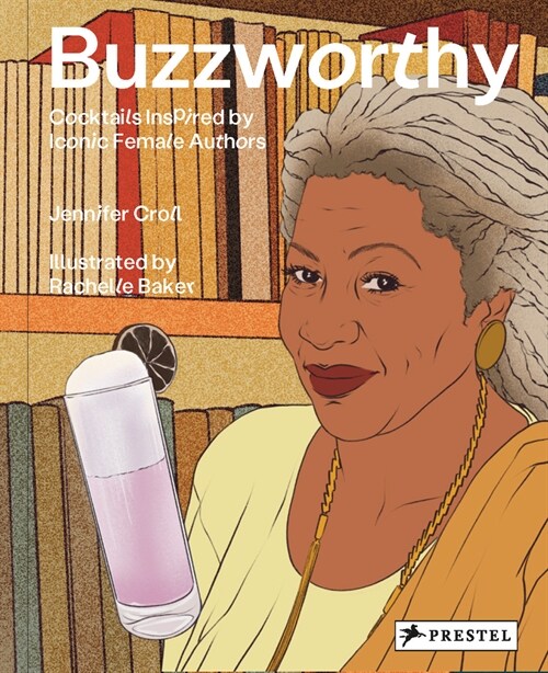 Buzzworthy: Cocktails Inspired by Female Literary Greats (Hardcover)