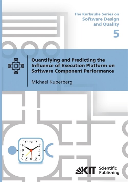 Quantifying and Predicting the Influence of Execution Platform on Software Component Performance (Paperback)