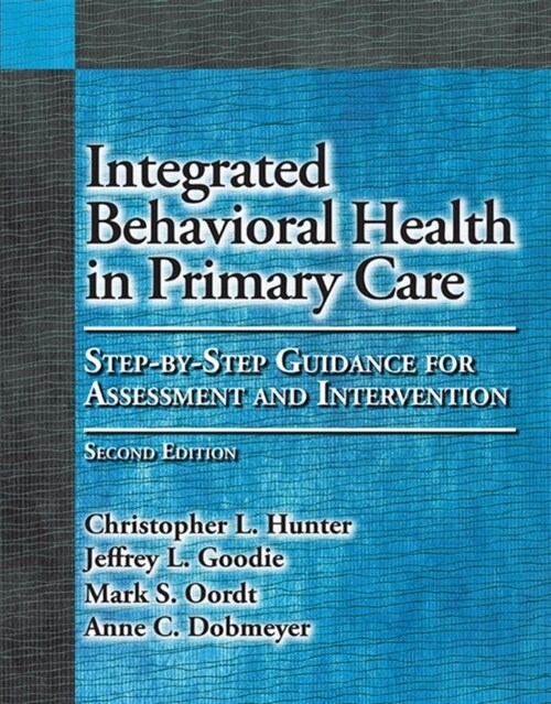 Integrated Behavioral Health in Primary Care: Step-By-Step Guidance for Assessment and Intervention (Paperback, 2)