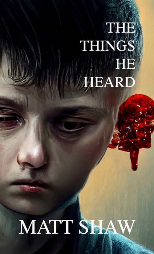 The Things He Heard: A Horror Novella (Paperback)