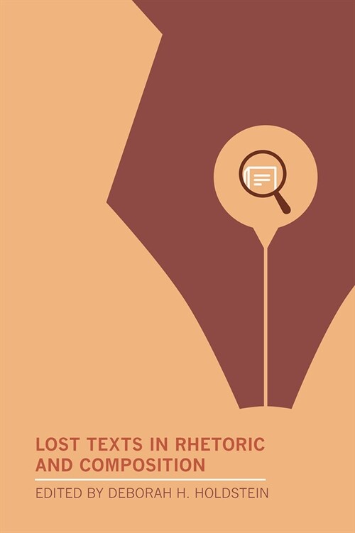Lost Texts in Rhetoric and Composition (Hardcover)