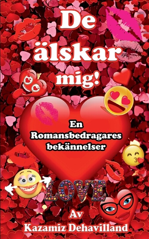 De 훜skar mig! En romansbedragares bek?nelser (Paperback)