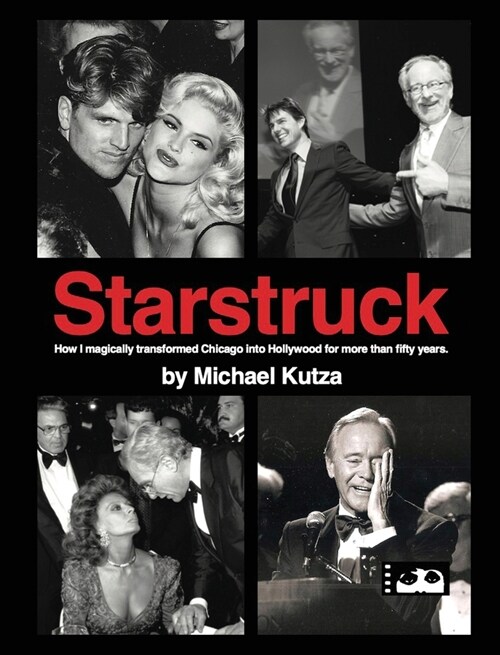 Starstruck - How I Magically Transformed Chicago into Hollywood for More Than Fifty Years (hardback) (Hardcover)