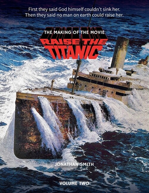 Raise the Titanic - The Making of the Movie Volume 2 (Paperback)