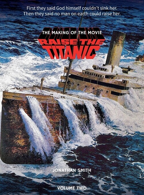 Raise the Titanic - The Making of the Movie Volume 2 (hardback) (Hardcover)