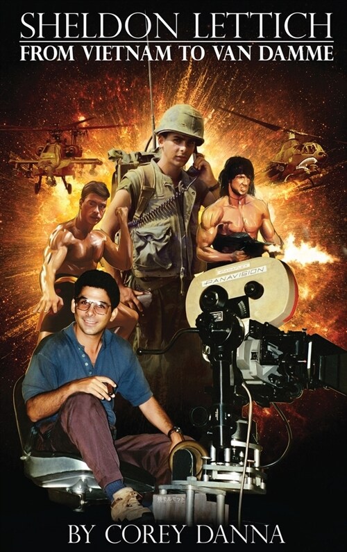 Sheldon Lettich (hardback): From Vietnam to Van Damme (Hardcover)