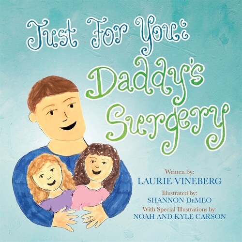 Just for You: Daddys Surgery (Paperback)