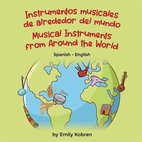 Musical Instruments from Around the World (Spanish-English): Instrumentos musicales de alrededor del mundo (Paperback)