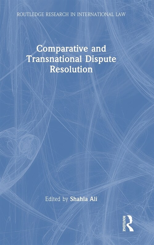 Comparative and Transnational Dispute Resolution (Hardcover, 1)