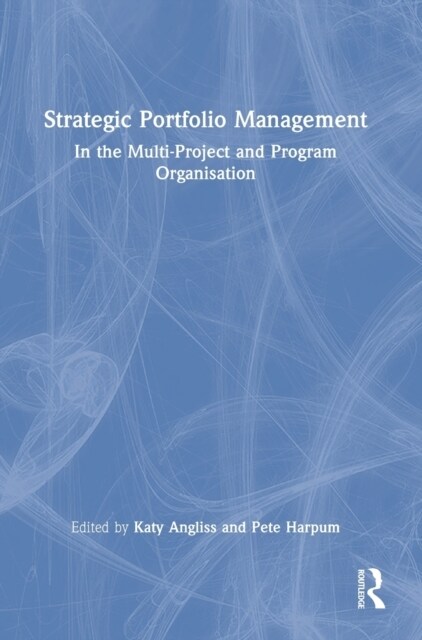 Strategic Portfolio Management : In the Multi-Project and Program Organisation (Hardcover)