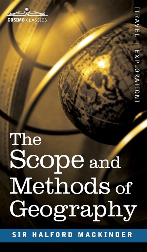 The Scope and Methods of Geography (Hardcover)
