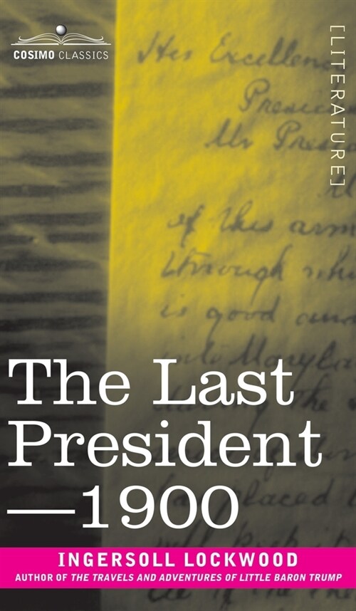 The Last President or 1900 (Hardcover)