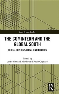 The Comintern and the Global South : global designs, local encounters