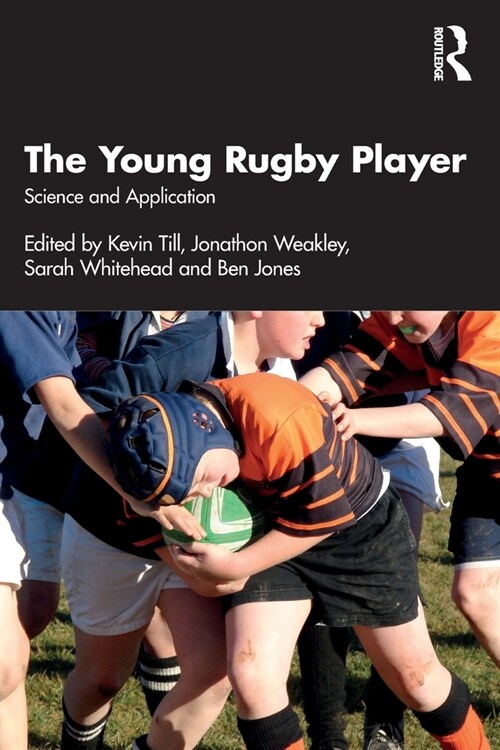 The Young Rugby Player : Science and Application (Paperback)