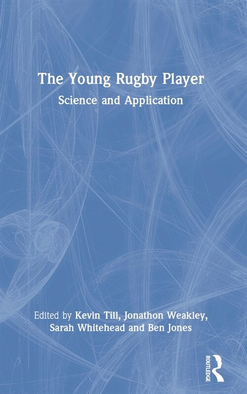 The Young Rugby Player : Science and Application (Hardcover)