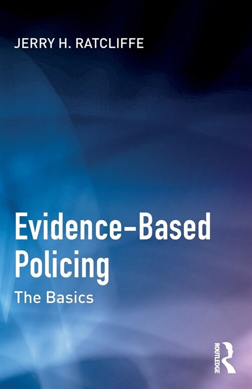 Evidence-Based Policing : The Basics (Paperback)