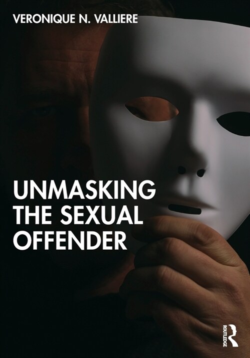 Unmasking the Sexual Offender (Paperback, 1)