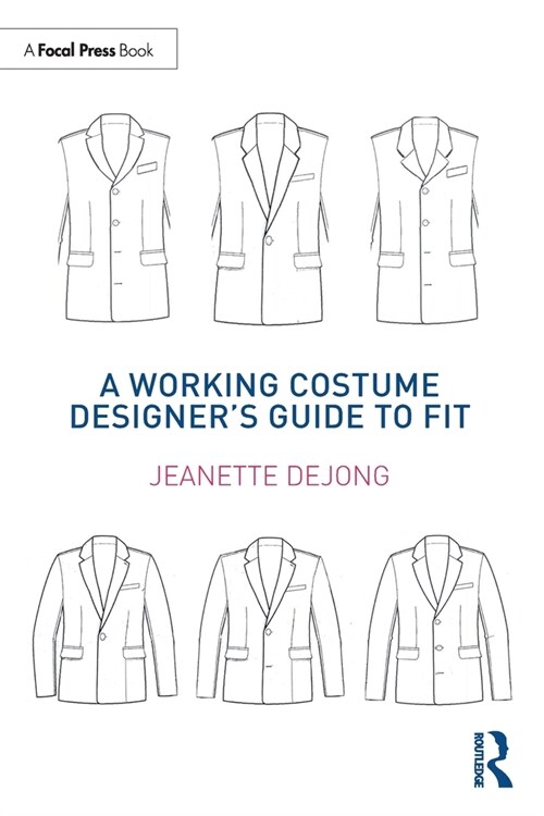 A Working Costume Designers Guide to Fit (Paperback)